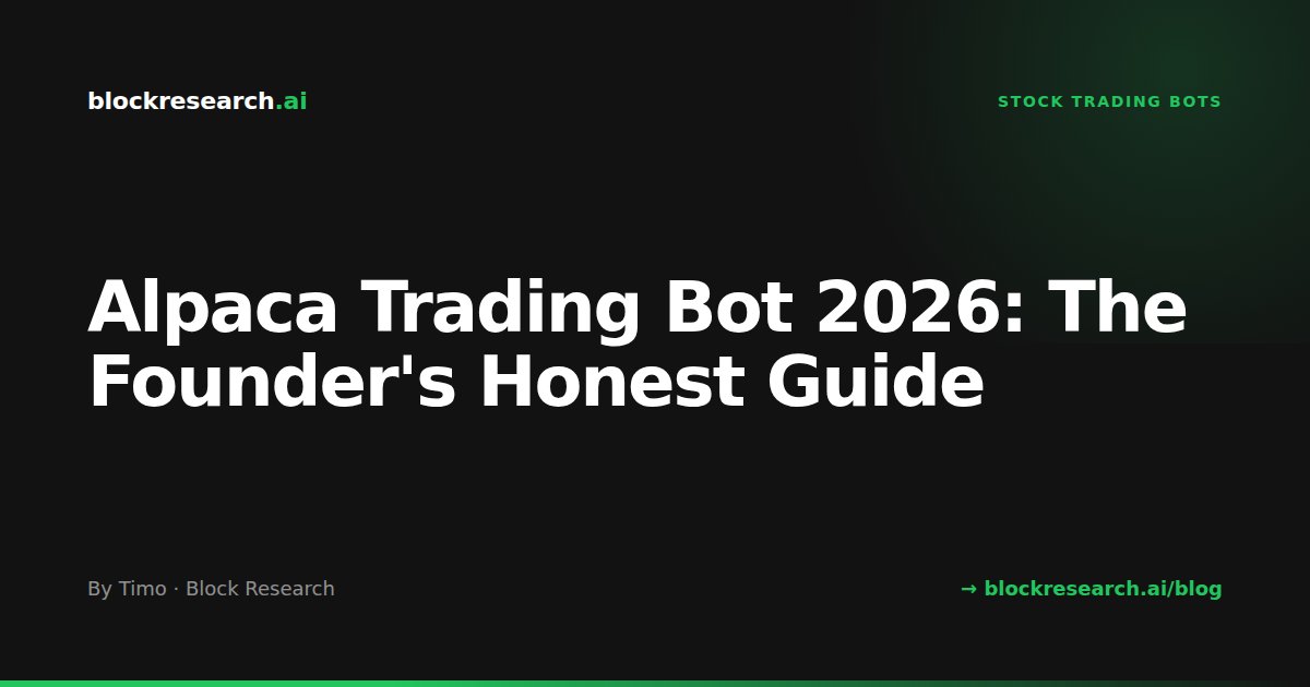 Alpaca Trading Bot 2026: The Founder's Honest Guide