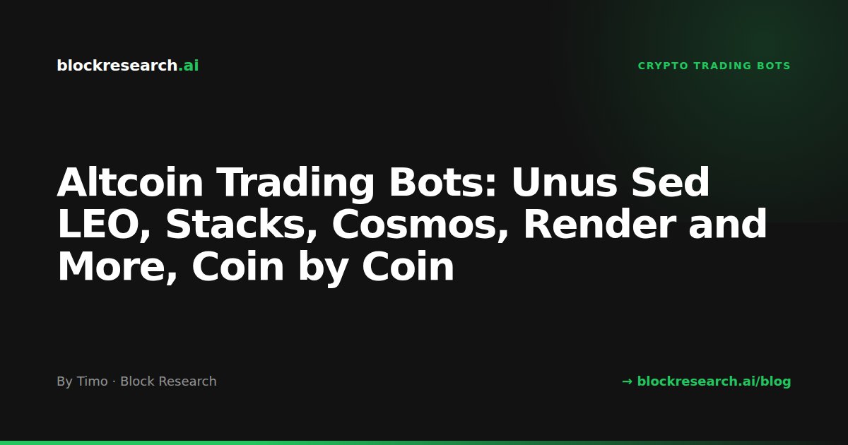 Altcoin Trading Bots: Unus Sed LEO, Stacks, Cosmos, Render and More, Coin by Coin