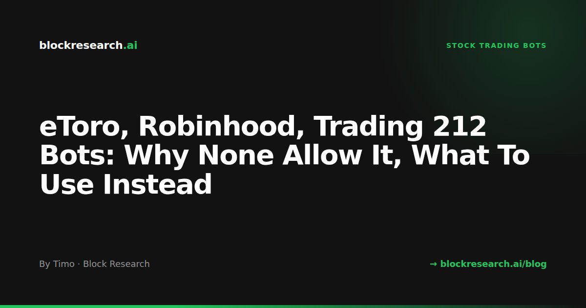 eToro, Robinhood, Trading 212 Bots: Why None Allow It, What To Use Instead